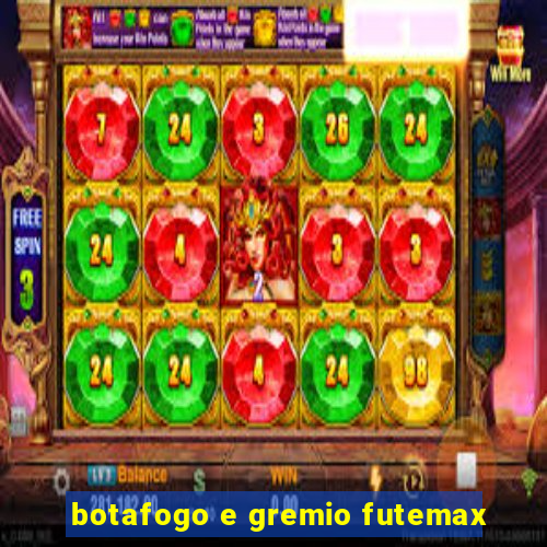 botafogo e gremio futemax