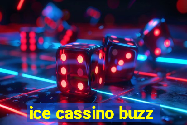 ice cassino buzz