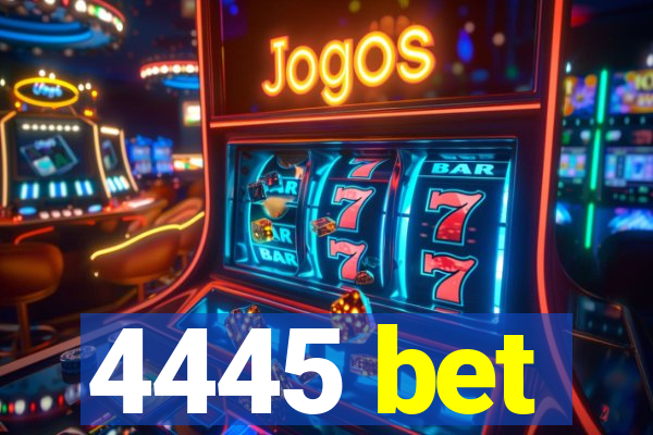 4445 bet