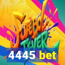 4445 bet