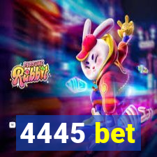 4445 bet