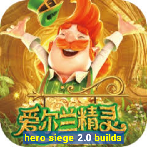 hero siege 2.0 builds