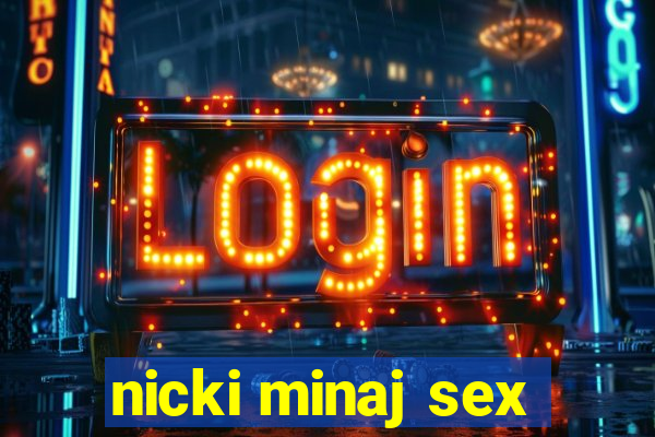 nicki minaj sex