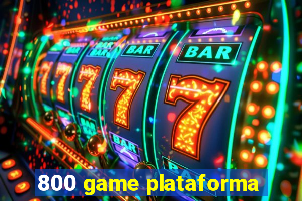 800 game plataforma