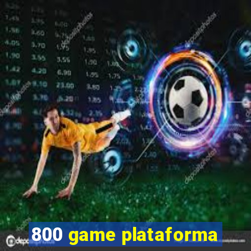 800 game plataforma