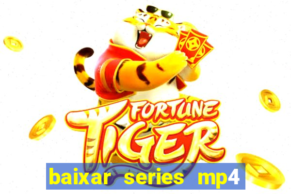 baixar series mp4 novo domínio