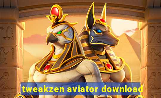 tweakzen aviator download