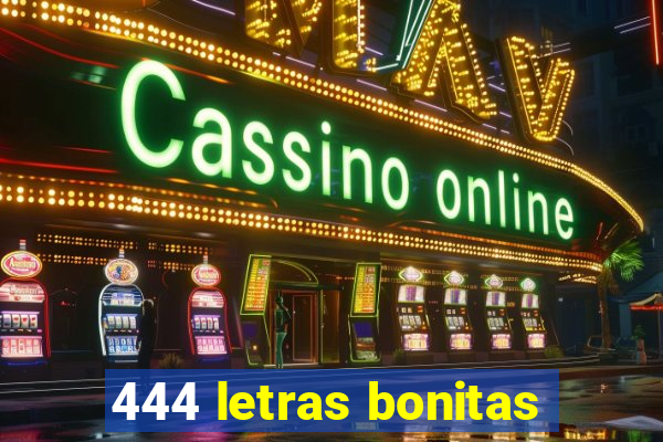 444 letras bonitas