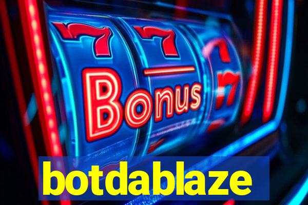 botdablaze