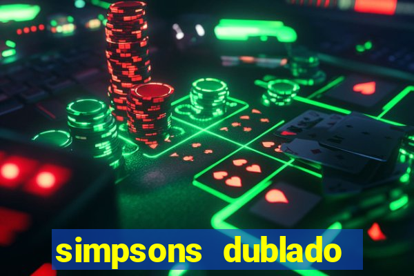 simpsons dublado assistir online