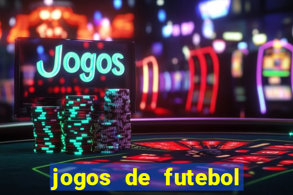 jogos de futebol com dinheiro infinito