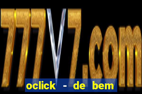 oclick - de bem com a vida resultado do jogo do bicho