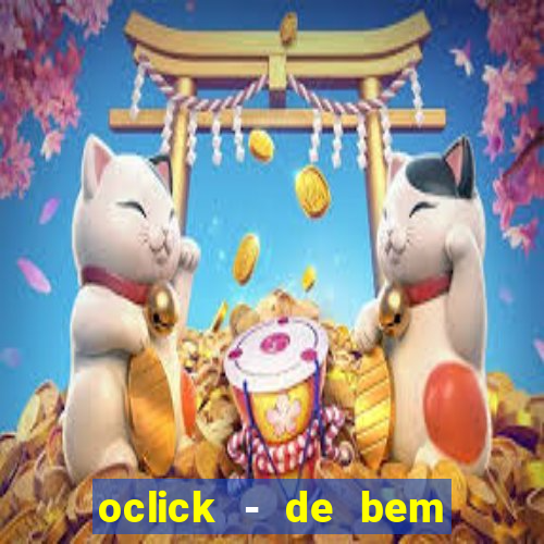 oclick - de bem com a vida resultado do jogo do bicho