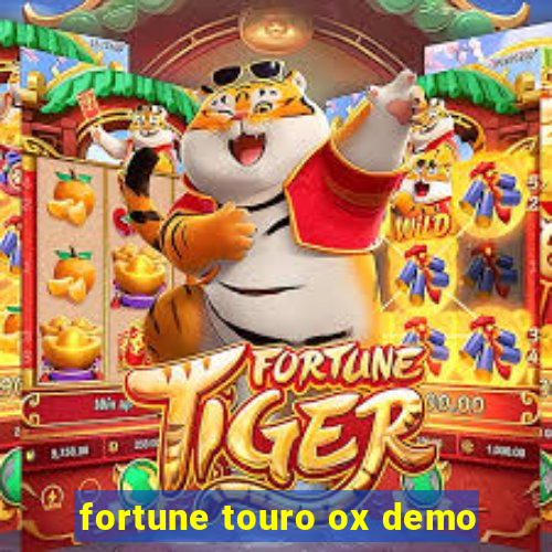 fortune touro ox demo