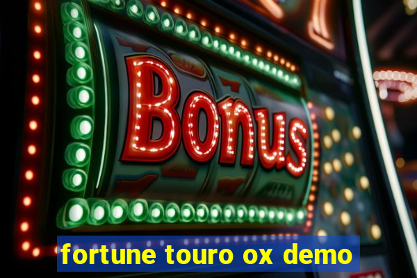 fortune touro ox demo