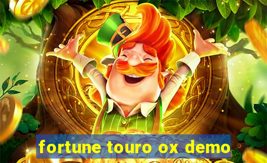 fortune touro ox demo