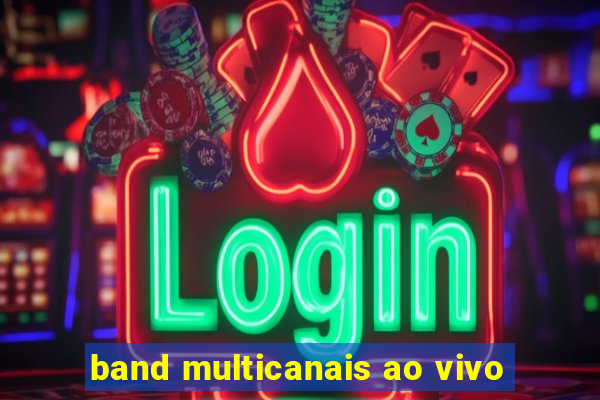 band multicanais ao vivo