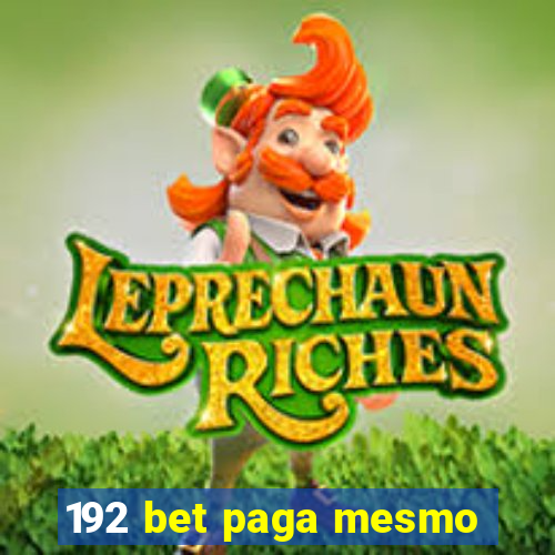 192 bet paga mesmo