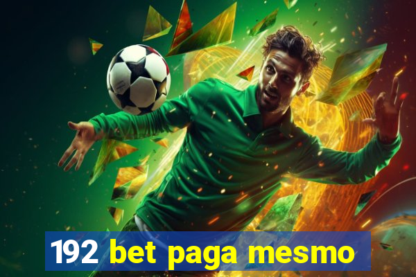 192 bet paga mesmo