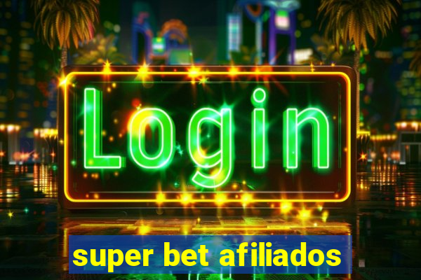 super bet afiliados