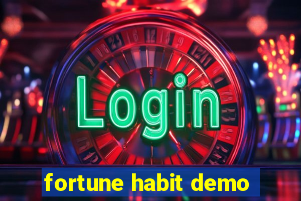 fortune habit demo