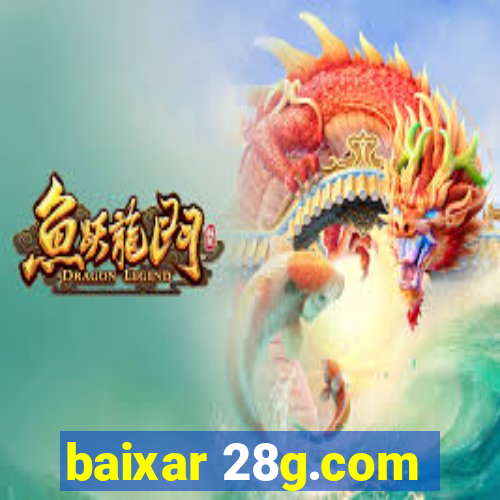 baixar 28g.com