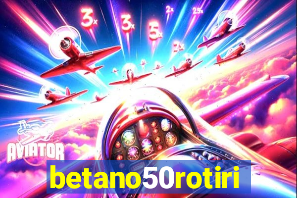 betano50rotiri