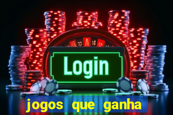 jogos que ganha dinheiro de verdade sem pagar nada