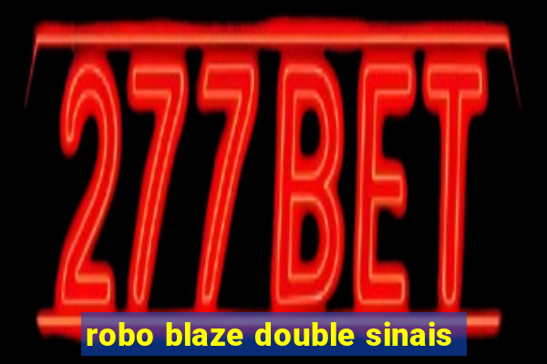 robo blaze double sinais