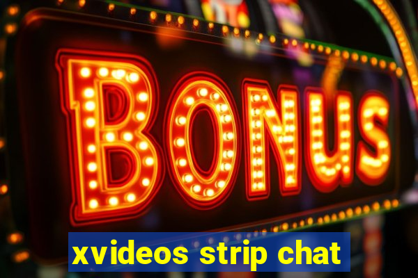 xvideos strip chat