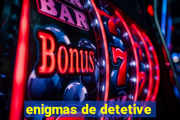 enigmas de detetive