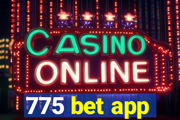 775 bet app