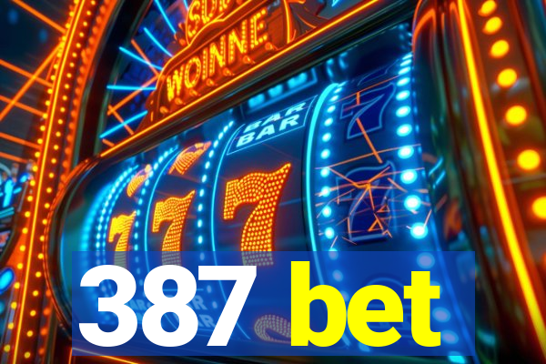 387 bet