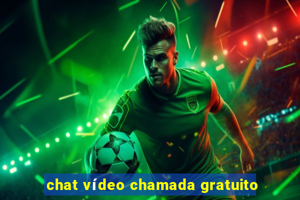 chat vídeo chamada gratuito