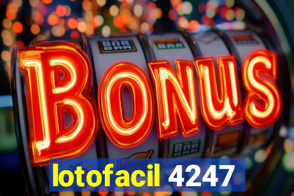 lotofacil 4247