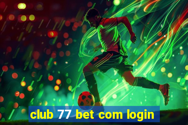 club 77 bet com login