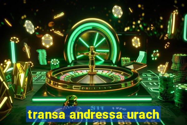 transa andressa urach