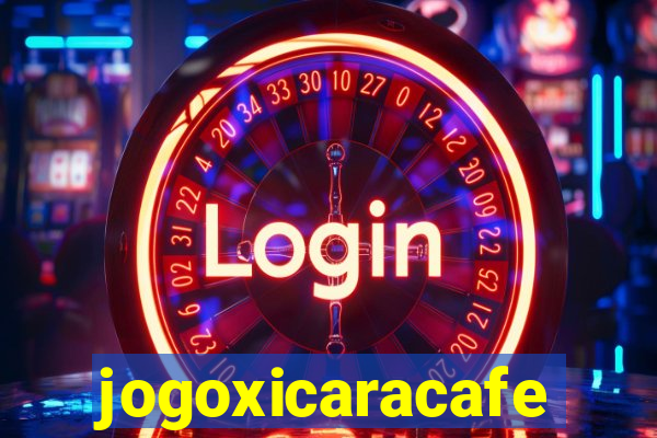 jogoxicaracafe