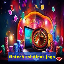 fintech solutions jogo