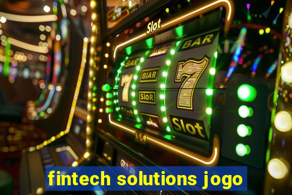 fintech solutions jogo