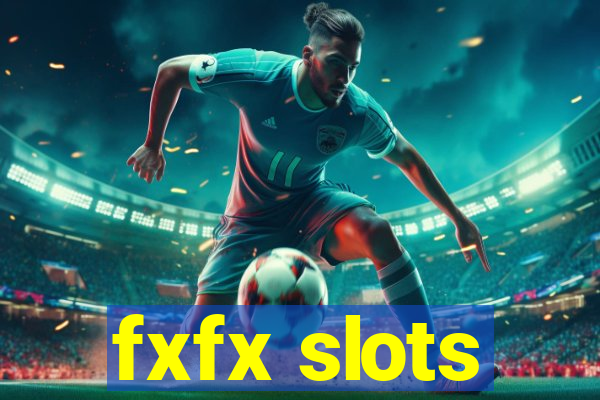 fxfx slots