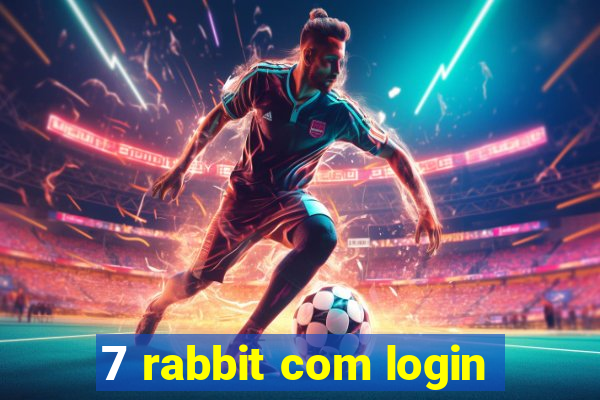 7 rabbit com login