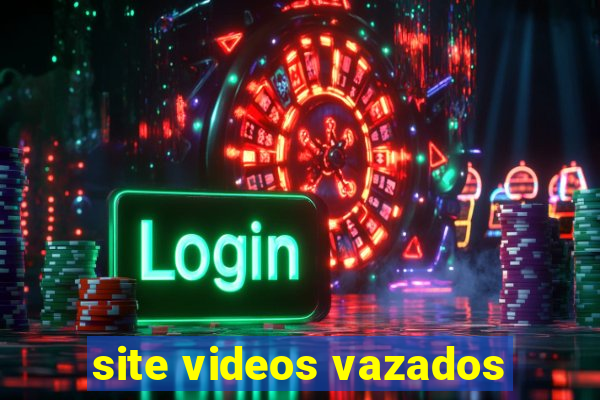 site videos vazados