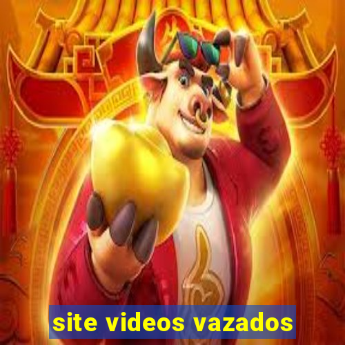 site videos vazados