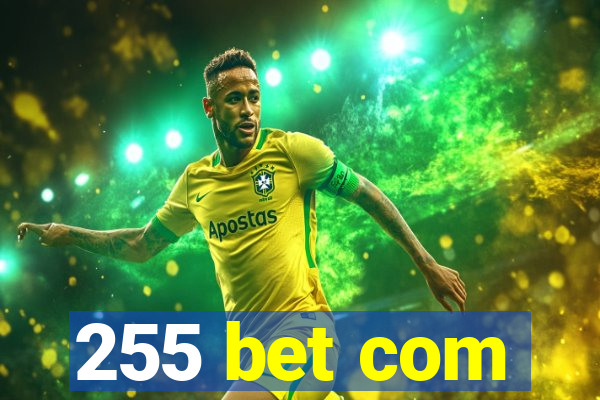 255 bet com