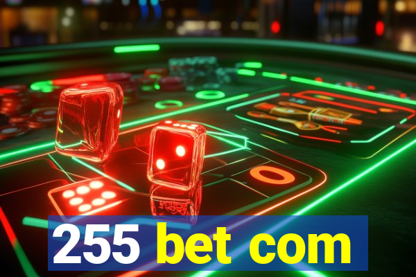 255 bet com