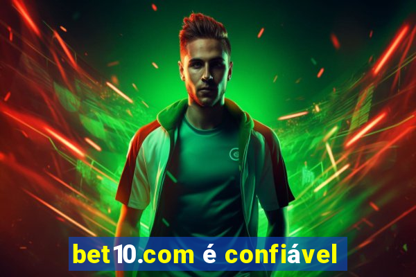 bet10.com é confiável