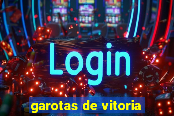 garotas de vitoria