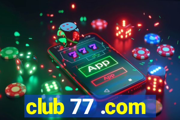 club 77 .com