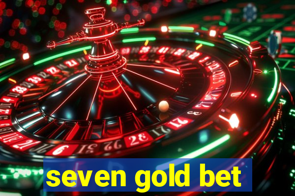 seven gold bet